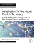 Handbook of in Vivo Neural Plasticity Techniques. A Systems Neuroscience Approach to the Neural Basis of Memory and Cognition. Handbook of Behavioral Neuroscience Volume 28- Product Image