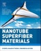 Nanotube Superfiber Materials. Science, Manufacturing, Commercialization. Edition No. 2. Micro and Nano Technologies - Product Thumbnail Image