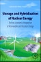 Storage and Hybridization of Nuclear Energy. Techno-economic Integration of Renewable and Nuclear Energy - Product Image