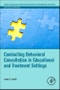 Conducting Behavioral Consultation in Educational and Treatment Settings. Critical Specialties in Treating Autism and other Behavioral Challenges - Product Thumbnail Image