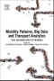 Mobility Patterns, Big Data and Transport Analytics. Tools and Applications for Modeling - Product Thumbnail Image