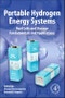Portable Hydrogen Energy Systems. Fuel Cells and Storage Fundamentals and Applications - Product Thumbnail Image