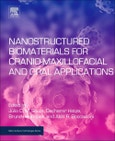 Nanostructured Biomaterials for Cranio-Maxillofacial and Oral Applications. Micro and Nano Technologies- Product Image