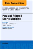 Para and Adapted Sports Medicine, An Issue of Physical Medicine and Rehabilitation Clinics of North America. The Clinics: Orthopedics Volume 29-2- Product Image