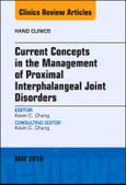 Current Concepts in the Management of Proximal Interphalangeal Joint Disorders, An Issue of Hand Clinics. The Clinics: Orthopedics Volume 34-2- Product Image