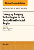 Emerging Imaging Technologies in Dento-Maxillofacial Region, An Issue of Dental Clinics of North America. The Clinics: Dentistry Volume 62-3- Product Image