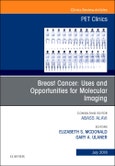 Breast Cancer: Uses and Opportunities for Molecular Imaging, An Issue of PET Clinics. The Clinics: Radiology Volume 13-3- Product Image