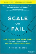 Scale or Fail. How to Build Your Dream Team, Explode Your Growth, and Let Your Business Soar. Edition No. 1- Product Image