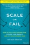 Scale or Fail. How to Build Your Dream Team, Explode Your Growth, and Let Your Business Soar. Edition No. 1 - Product Thumbnail Image