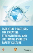 Essential Practices for Creating, Strengthening, and Sustaining Process Safety Culture. Edition No. 1- Product Image