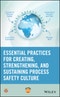 Essential Practices for Creating, Strengthening, and Sustaining Process Safety Culture. Edition No. 1 - Product Thumbnail Image