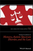 The Wiley Handbook of Memory, Autism Spectrum Disorder, and the Law. Edition No. 1- Product Image
