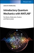 Introductory Quantum Mechanics with MATLAB. For Atoms, Molecules, Clusters, and Nanocrystals. Edition No. 1- Product Image
