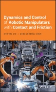Dynamics and Control of Robotic Manipulators with Contact and Friction. Edition No. 1- Product Image
