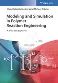 Modeling and Simulation in Polymer Reaction Engineering. A Modular Approach. Edition No. 1- Product Image