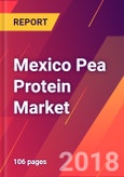 Mexico Pea Protein Market 2018-2023 - Size, Trends, Competitive Analysis and Forecasts- Product Image