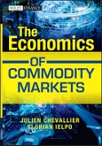 The Economics of Commodity Markets. Edition No. 1. The Wiley Finance Series- Product Image