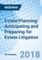 Estate Planning: Anticipating and Preparing for Estate Litigation - Webinar - Product Thumbnail Image