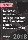 Survey of American College Students, Use of Academic Library Resources, 2018- Product Image