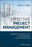 Effective Project Management. Guidance and Checklists for Engineering and Construction. Edition No. 1- Product Image
