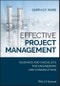 Effective Project Management. Guidance and Checklists for Engineering and Construction. Edition No. 1 - Product Image
