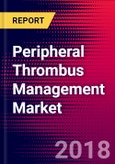 Peripheral Thrombus Management Market | US | Units Sold, Average Selling Prices, Forecasts | 2018-2024| MedCore- Product Image