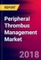 Peripheral Thrombus Management Market | US | Units Sold, Average Selling Prices, Forecasts | 2018-2024| MedCore - Product Thumbnail Image