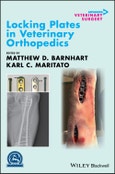 Locking Plates in Veterinary Orthopedics. Edition No. 1. AVS Advances in Veterinary Surgery- Product Image
