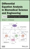 Differential Equation Analysis in Biomedical Science and Engineering. Ordinary Differential Equation Applications with R. Edition No. 1 - Product Image
