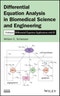 Differential Equation Analysis in Biomedical Science and Engineering. Ordinary Differential Equation Applications with R. Edition No. 1 - Product Thumbnail Image