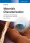 Materials Characterization. Introduction to Microscopic and Spectroscopic Methods. Edition No. 2 - Product Thumbnail Image