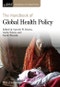 The Handbook of Global Health Policy. Edition No. 1. Handbooks of Global Policy - Product Thumbnail Image