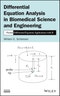 Differential Equation Analysis in Biomedical Science and Engineering. Partial Differential Equation Applications with R. Edition No. 1 - Product Image