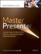 Master Presenter. Lessons from the World's Top Experts on Becoming a More Influential Speaker - Product Image