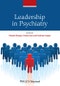 Leadership in Psychiatry. Edition No. 1 - Product Thumbnail Image