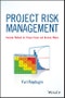 Project Risk Management. Essential Methods for Project Teams and Decision Makers. Edition No. 1. Wiley Corporate F&A - Product Thumbnail Image