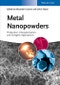 Metal Nanopowders. Production, Characterization, and Energetic Applications. Edition No. 1 - Product Image