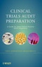 Clinical Trials Audit Preparation. A Guide for Good Clinical Practice (GCP) Inspections. Edition No. 1 - Product Image