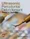 Ultrasonic Periodontal Debridement. Theory and Technique. Edition No. 1 - Product Thumbnail Image