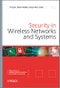 Security in Wireless Networks and Systems. Wireless Communications and Mobile Computing - Product Thumbnail Image
