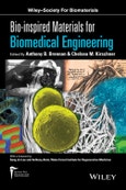 Bio-inspired Materials for Biomedical Engineering. Edition No. 1. Wiley-Society for Biomaterials- Product Image