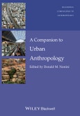 A Companion to Urban Anthropology. Wiley Blackwell Companions to Anthropology- Product Image