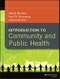 Introduction to Community and Public Health. Edition No. 1 - Product Thumbnail Image