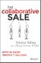 The Collaborative Sale. Solution Selling in a Buyer Driven World. Edition No. 1 - Product Image