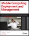 Mobile Computing Deployment and Management. Real World Skills for CompTIA Mobility+ Certification and Beyond. Edition No. 1 - Product Image