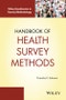 Handbook of Health Survey Methods. Edition No. 1. Wiley Handbooks in Survey Methodology - Product Thumbnail Image