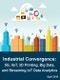 Industrial Convergence: 5G, IIoT, 3D Printing, Big Data, and Streaming IoT Data Analytics 2018 - 2023 - Product Thumbnail Image