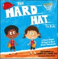 The Hard Hat for Kids. A Story About How to Be a Great Teammate- Product Image