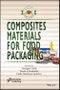 Composites Materials for Food Packaging. Edition No. 1. Insight to Modern Food Science - Product Thumbnail Image