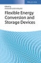 Flexible Energy Conversion and Storage Devices. Edition No. 1 - Product Image
